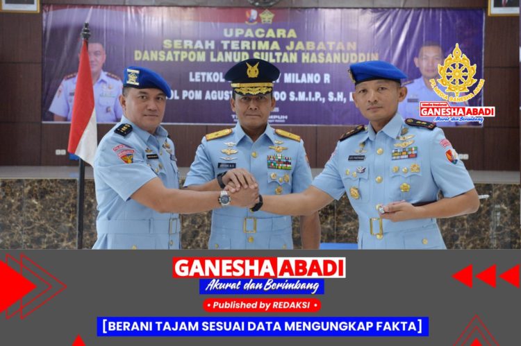 Danlanud Sultan Hasanuddin Pimpin Sertijab Dansatpom, Tekankan Profesionalisme dan Sinergi