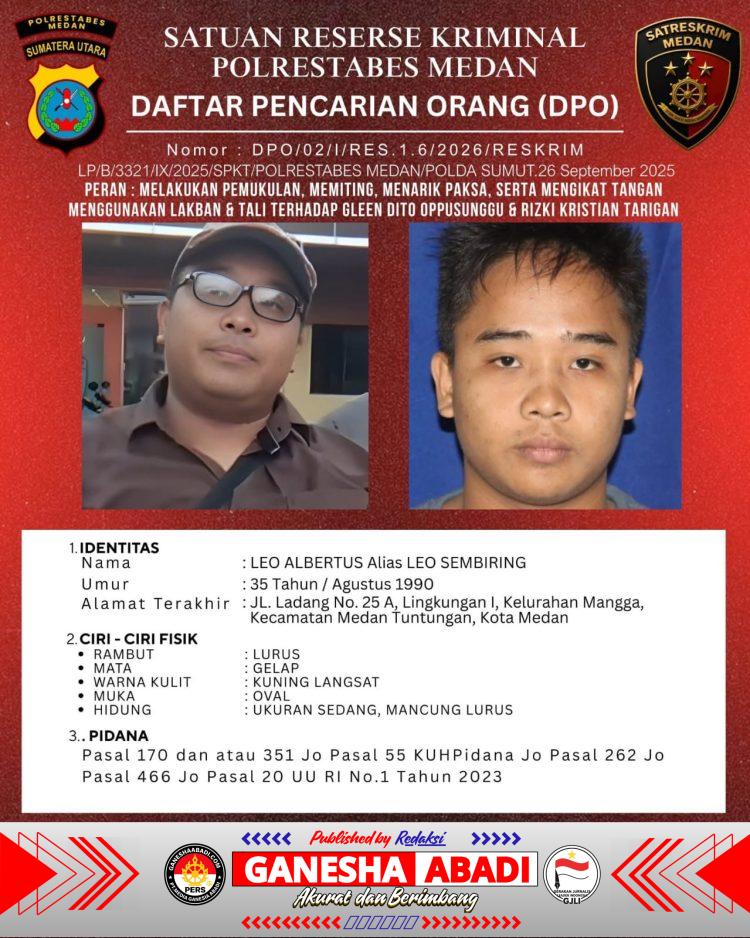 Tak Kunjung Menyerahkan Diri, Leo Sembiring Residivis KDRT Kini Masuk Daftar DPO Polrestabes Medan