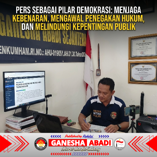 Pers sebagai Pilar Demokrasi: Menjaga Kebenaran, Mengawal Penegakan Hukum, dan Melindungi Kepentingan Publik
