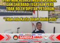 Pimpinan Redaksi Media Nasional Ganesha Abadi Tegaskan Pers Tidak Boleh Dipetak-Petakkan “Tidak Ada Kasta dalam Dunia Pers”