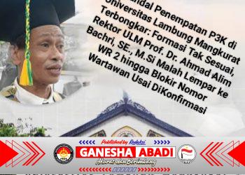 SKANDAL PENEMPATAN P3K ULM TERKUAK: DIDUGA LANGGAR FORMASI, BERPOTENSI PIDANA – REKTOR Ahmad Alim Bachri BUNGKAM DAN BLOKIR WARTAWAN