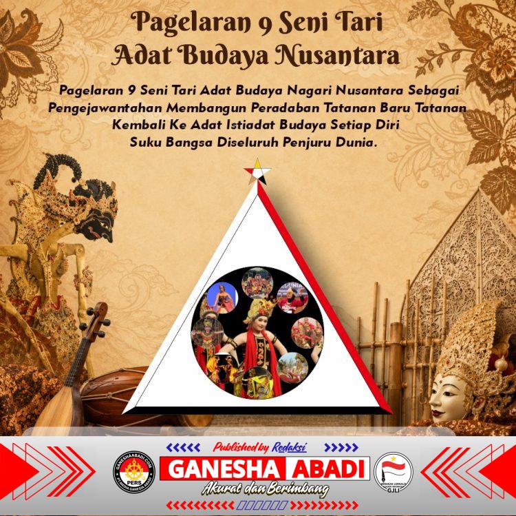 Pagelaran 9 Seni Tari Adat Budaya Nusantara, Mbah Supono Gaungkan Kebangkitan Peradaban Berbasis Adat dan Budaya Bangsa