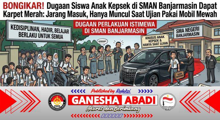 Dugaan Perlakuan Istimewa Siswa di SMA Negeri Banjarmasin Jadi Sorotan, Publik Minta Dinas Pendidikan Lakukan Audit Menyeluruh