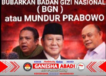 BUBARKAN BADAN GIZI NASIONAL ATAU MUNDUR PRESIDEN PRABOWO