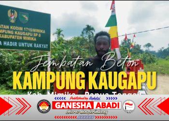 Program Jembatan Garuda, Kodim 1710/Mimika Bangun Akses dan Konektivitas di Kampung Kaugapu