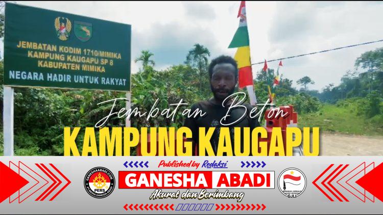 Program Jembatan Garuda, Kodim 1710/Mimika Bangun Akses dan Konektivitas di Kampung Kaugapu