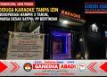 DIDUGA KARAOKE TANPA IZIN BEROPERASI HAMPIR 3 TAHUN DI NGUWET TEMANGGUNG, WARGA DESAK SATPOL PP BERTINDAK