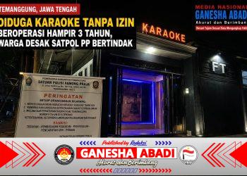 DIDUGA KARAOKE TANPA IZIN BEROPERASI HAMPIR 3 TAHUN DI NGUWET TEMANGGUNG, WARGA DESAK SATPOL PP BERTINDAK