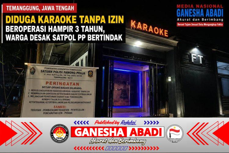 DIDUGA KARAOKE TANPA IZIN BEROPERASI HAMPIR 3 TAHUN DI NGUWET TEMANGGUNG, WARGA DESAK SATPOL PP BERTINDAK