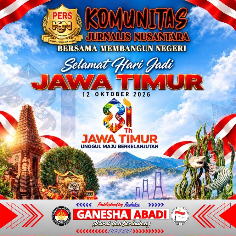 Keluarga Besar KJN Ucapkan Dirgahayu ke-81 Jawa Timur, Dukung Semangat Unggul, Maju, dan Berkelanjutan