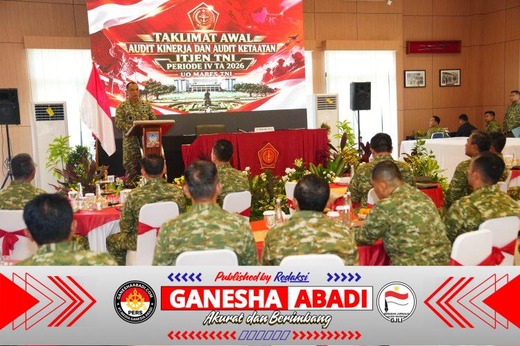 Itjen TNI Perkuat Pengawasan, Kawal Akuntabilitas Program dan Anggaran