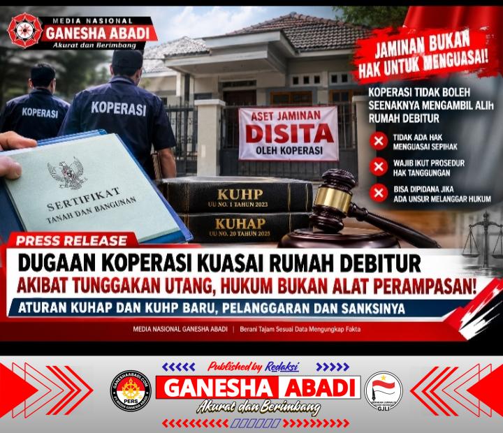 DIDUGA KOPERASI KUASAI RUMAH DEBITUR AKIBAT TUNGGAKAN UTANG, HUKUM BUKAN ALAT PERAMPASAN! EKSEKUSI JAMINAN WAJIB SESUAI PROSEDUR