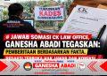 JAWAB SOMASI CK LAW OFFICE, GANESHA ABADI TEGASKAN: PEMBERITAAN BERDASARKAN FAKTA, REDAKSI TERBUKA HAK JAWAB DAN KOREKSI